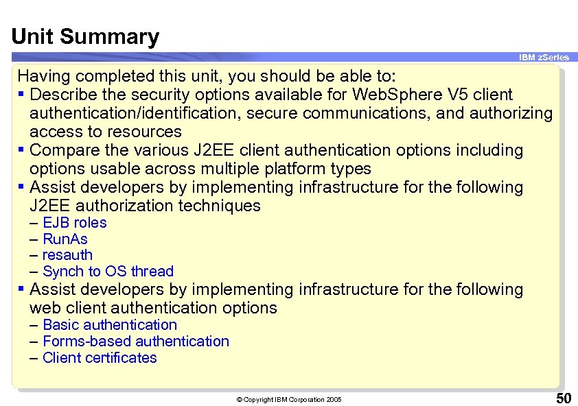 Unit Summary IBM z. Series Having completed this unit, you should be able to: