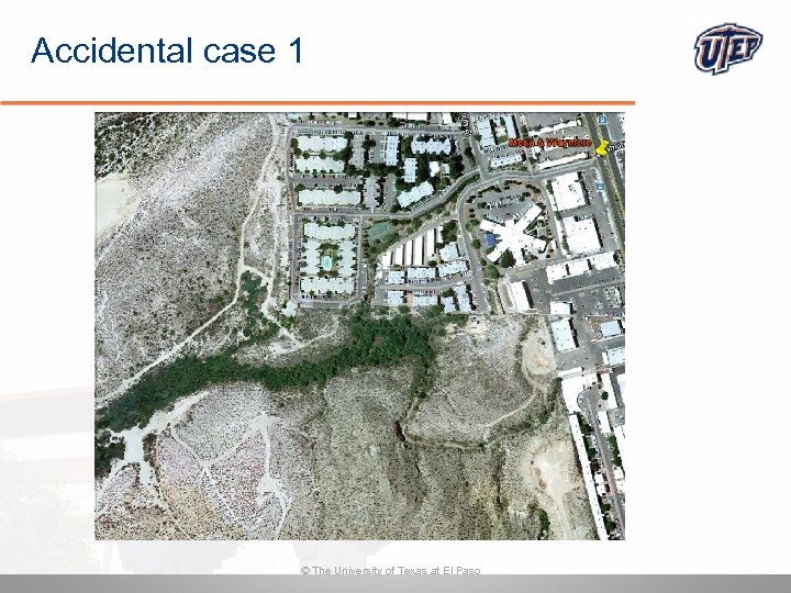 Accidental case 1 © The University of Texas at El Paso 