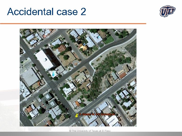Accidental case 2 © The University of Texas at El Paso 