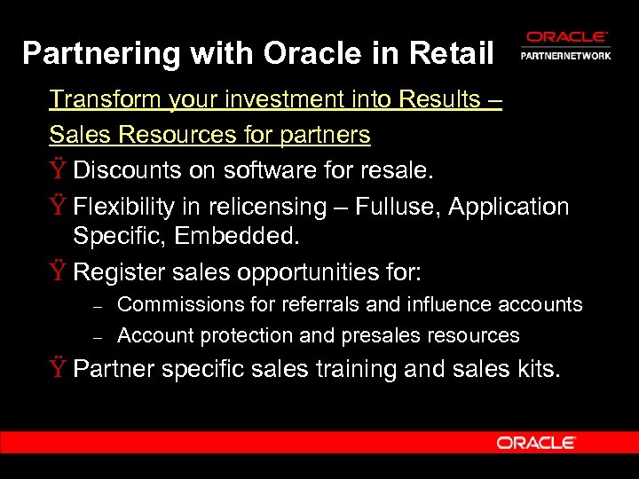 Partnering with Oracle in Retail Transform your investment into Results – Sales Resources for