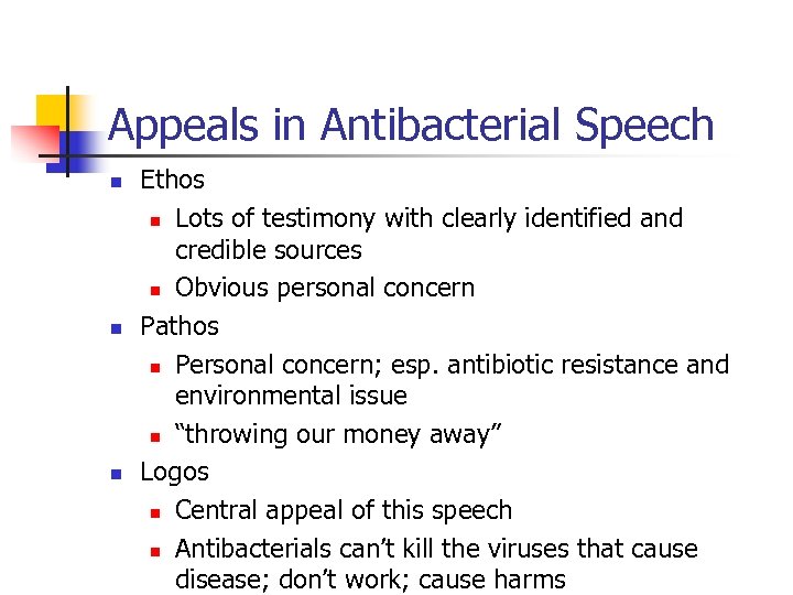 Appeals in Antibacterial Speech n n n Ethos n Lots of testimony with clearly