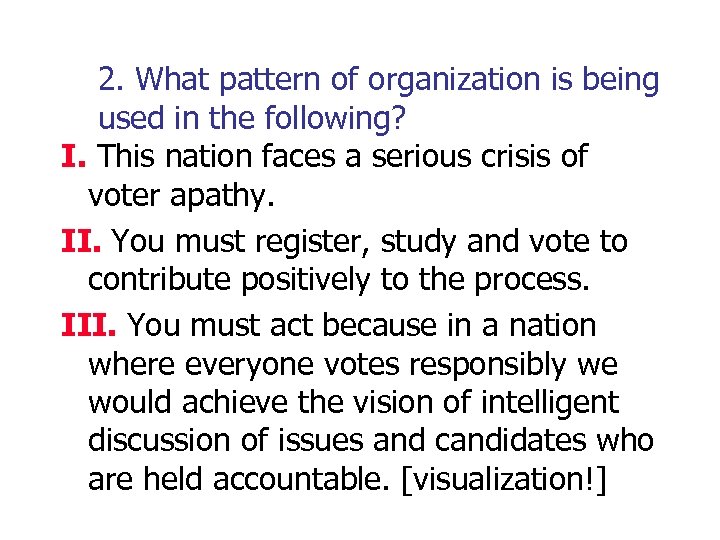 2. What pattern of organization is being used in the following? I. This nation