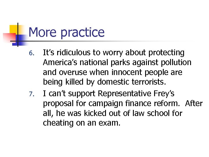 More practice 6. 7. It’s ridiculous to worry about protecting America’s national parks against