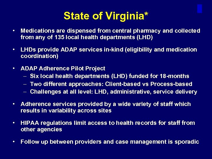 State of Virginia* • Medications are dispensed from central pharmacy and collected from any