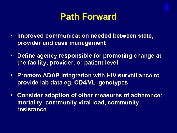 Path Forward • Improved communication needed between state, provider and case management • Define