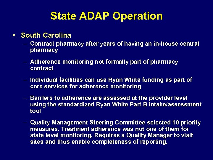 State ADAP Operation • South Carolina – Contract pharmacy after years of having an