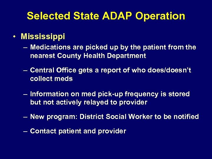 Selected State ADAP Operation • Mississippi – Medications are picked up by the patient