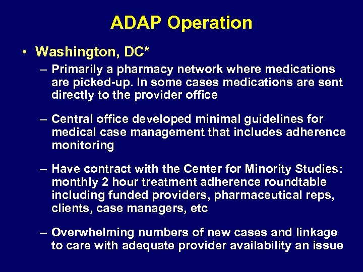 ADAP Operation • Washington, DC* – Primarily a pharmacy network where medications are picked-up.