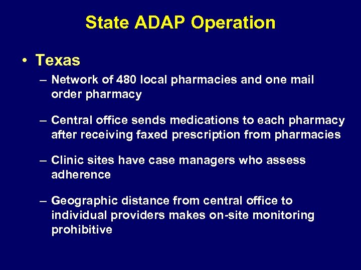 State ADAP Operation • Texas – Network of 480 local pharmacies and one mail