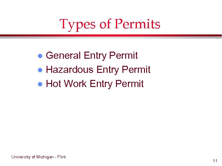 Types of Permits General Entry Permit l Hazardous Entry Permit l Hot Work Entry