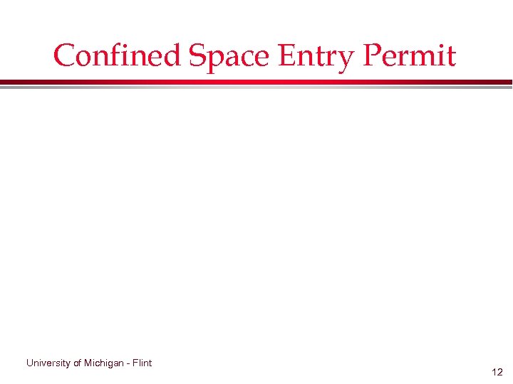 Confined Space Entry Permit University of Michigan - Flint 12 