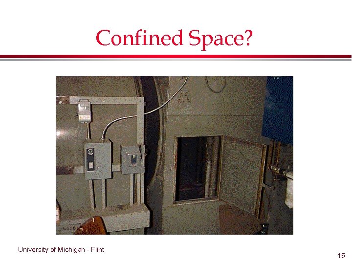 Confined Space? University of Michigan - Flint 15 