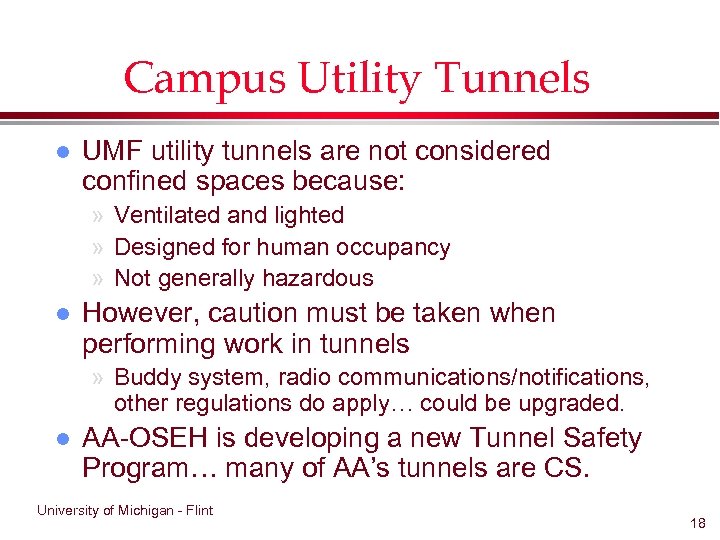 Campus Utility Tunnels l UMF utility tunnels are not considered confined spaces because: »