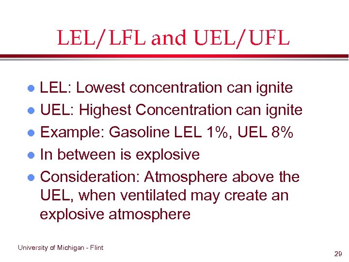 LEL/LFL and UEL/UFL LEL: Lowest concentration can ignite l UEL: Highest Concentration can ignite