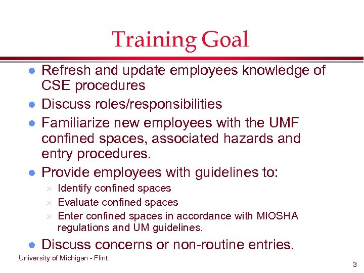 Training Goal l l Refresh and update employees knowledge of CSE procedures Discuss roles/responsibilities