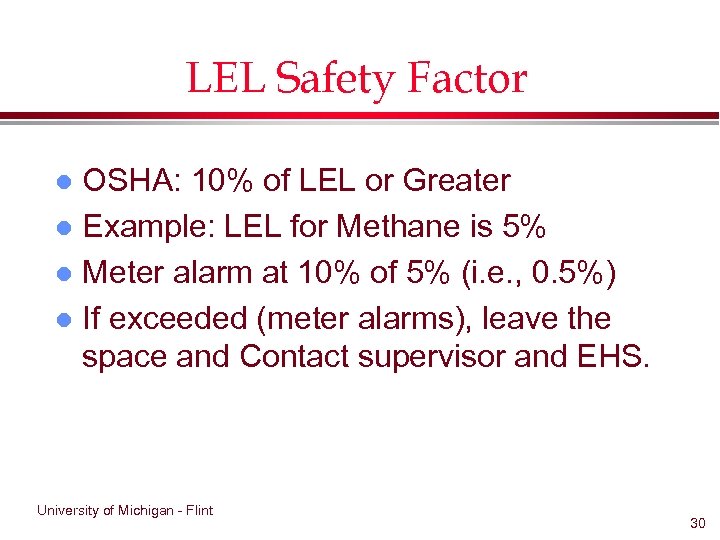 LEL Safety Factor OSHA: 10% of LEL or Greater l Example: LEL for Methane