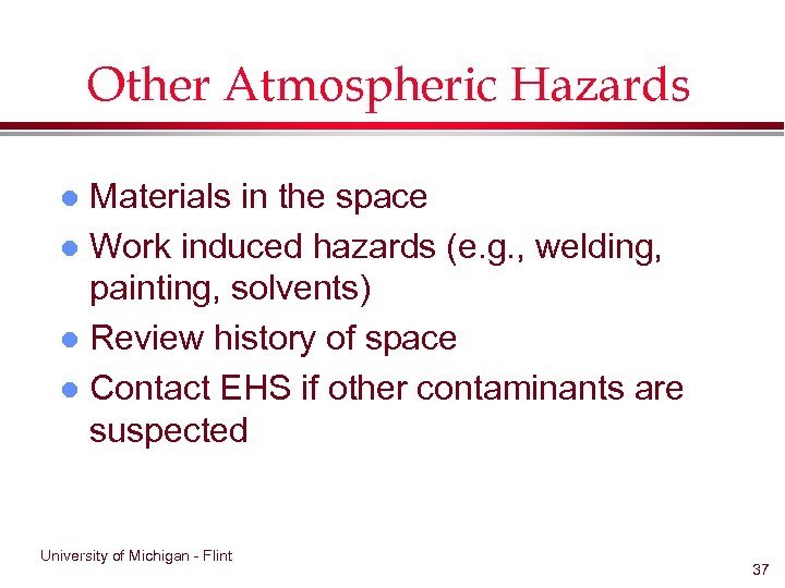 Other Atmospheric Hazards Materials in the space l Work induced hazards (e. g. ,
