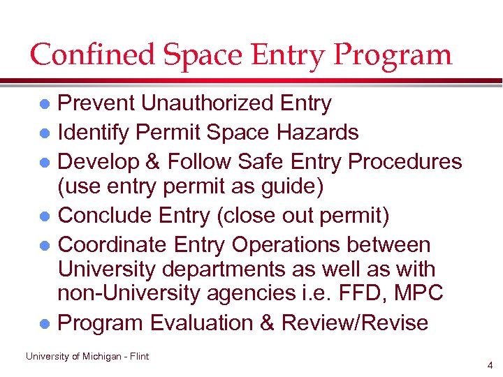 Confined Space Entry Program Prevent Unauthorized Entry l Identify Permit Space Hazards l Develop