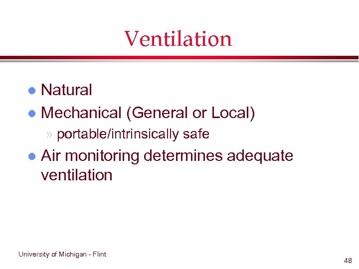 Ventilation Natural l Mechanical (General or Local) l » portable/intrinsically safe l Air monitoring