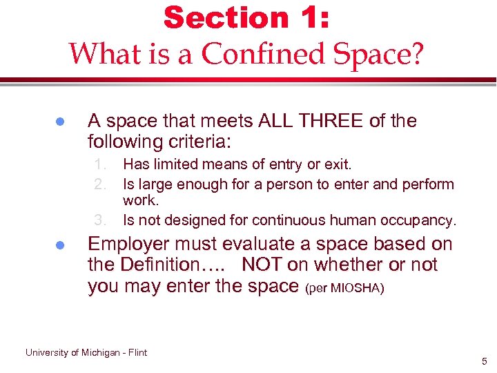 Section 1: What is a Confined Space? l A space that meets ALL THREE