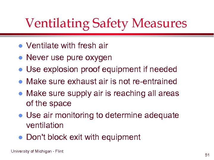 Ventilating Safety Measures l l l l Ventilate with fresh air Never use pure