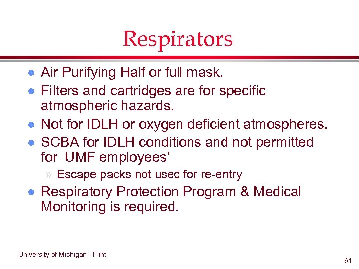 Respirators l l Air Purifying Half or full mask. Filters and cartridges are for