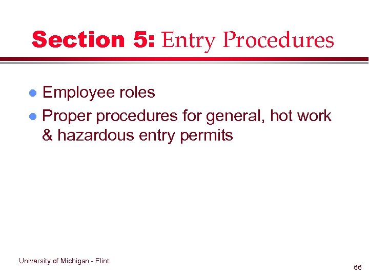 Section 5: Entry Procedures Employee roles l Proper procedures for general, hot work &