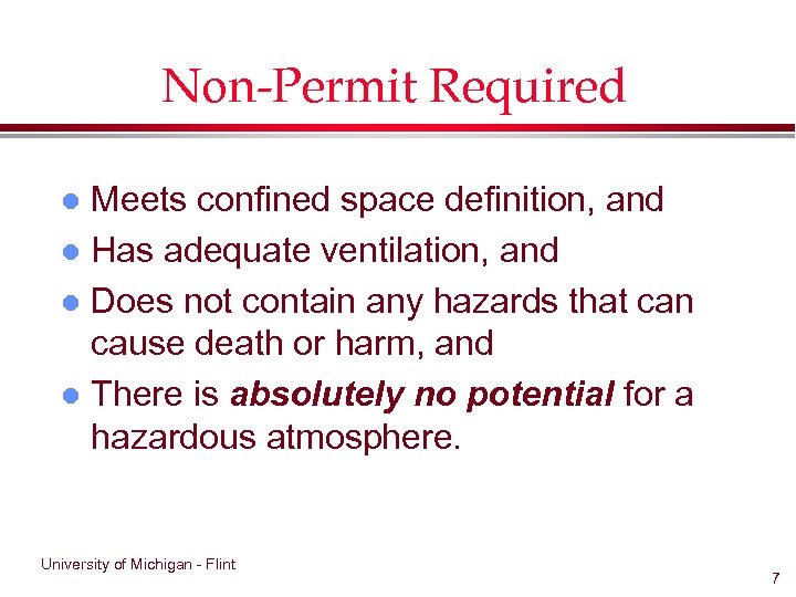 Non-Permit Required Meets confined space definition, and l Has adequate ventilation, and l Does