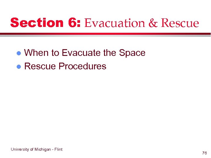 Section 6: Evacuation & Rescue When to Evacuate the Space l Rescue Procedures l