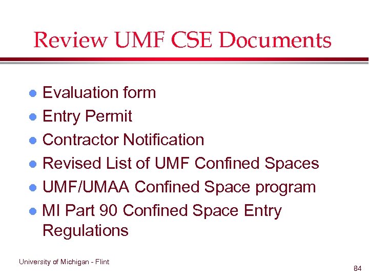 Review UMF CSE Documents Evaluation form l Entry Permit l Contractor Notification l Revised