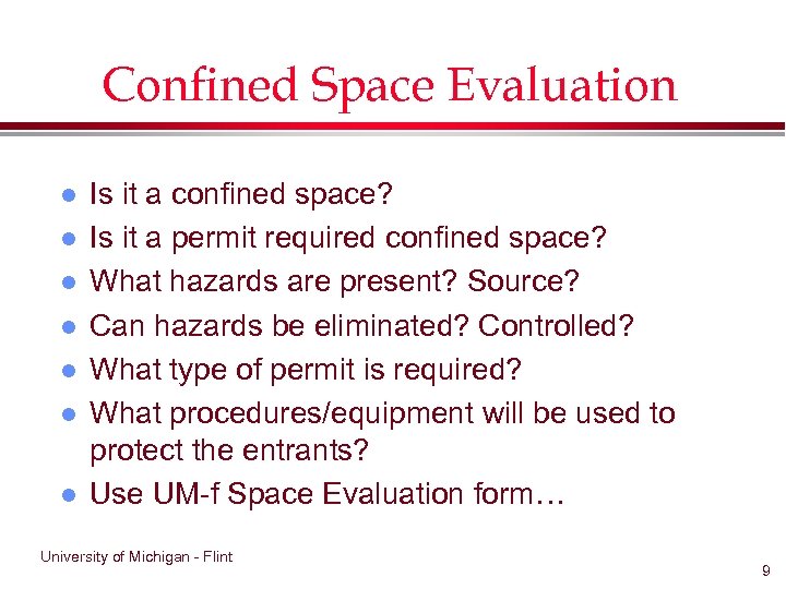 Confined Space Evaluation l l l l Is it a confined space? Is it