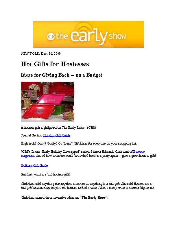 NEW YORK, Dec. 16, 2009 Hot Gifts for Hostesses Ideas for Giving Back --