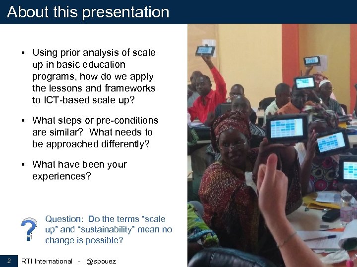 About this presentation § Using prior analysis of scale up in basic education programs,