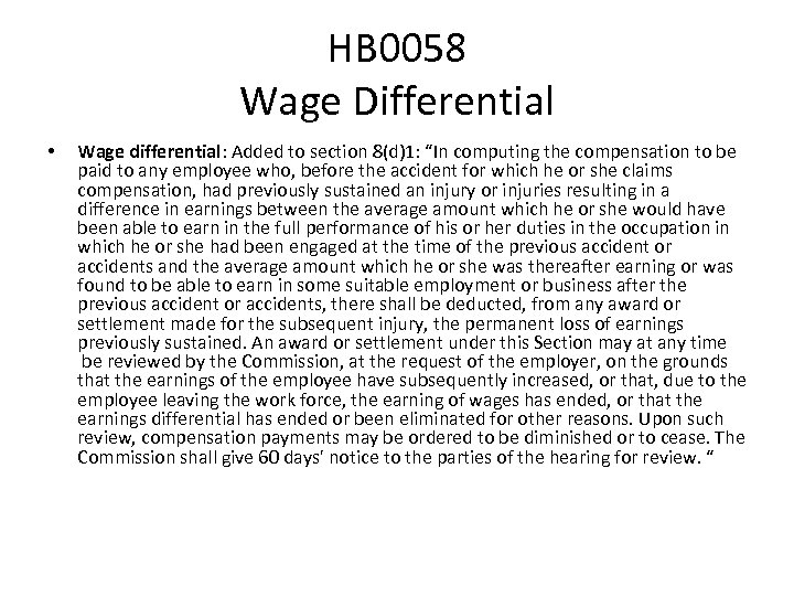 HB 0058 Wage Differential • Wage differential: Added to section 8(d)1: “In computing the