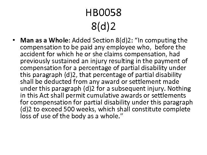 HB 0058 8(d)2 • Man as a Whole: Added Section 8(d)2: “In computing the