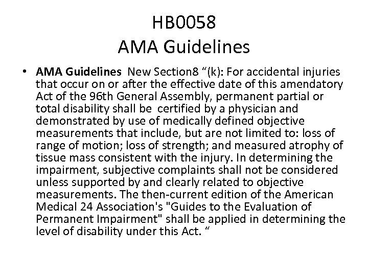 HB 0058 AMA Guidelines • AMA Guidelines New Section 8 “(k): For accidental injuries