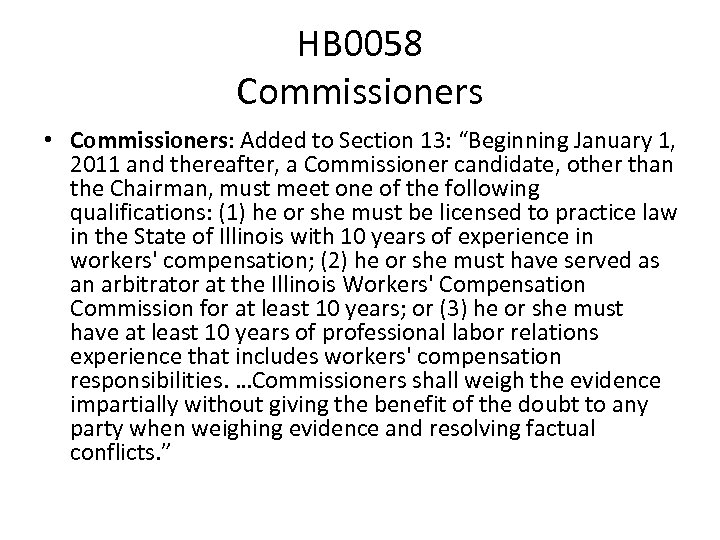 HB 0058 Commissioners • Commissioners: Added to Section 13: “Beginning January 1, 2011 and
