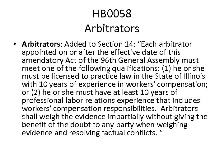 HB 0058 Arbitrators • Arbitrators: Added to Section 14: “Each arbitrator appointed on or