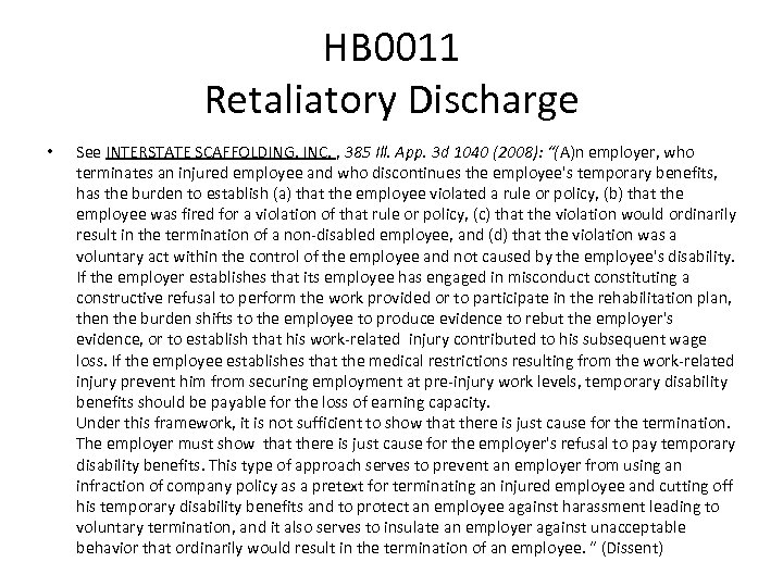 HB 0011 Retaliatory Discharge • See INTERSTATE SCAFFOLDING, INC. , 385 Ill. App. 3