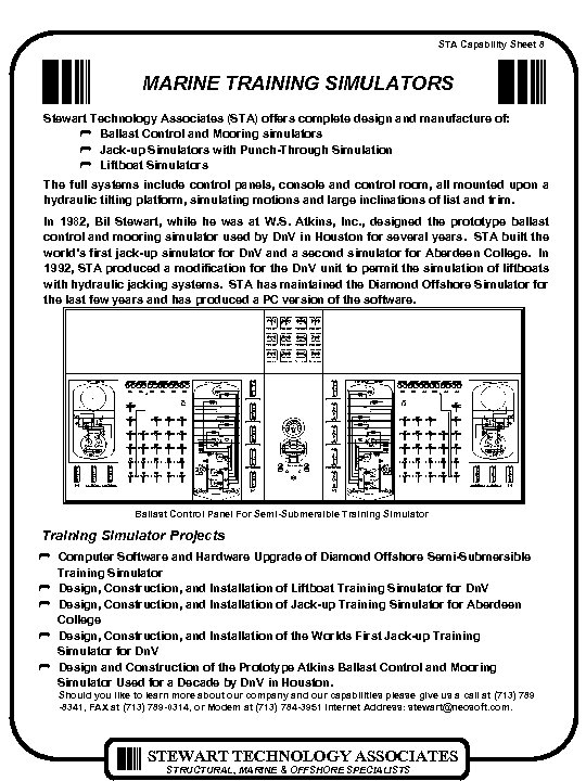 STA Capability Sheet 8 MARINE TRAINING SIMULATORS Stewart Technology Associates (STA) offers complete design