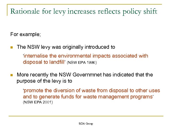 Rationale for levy increases reflects policy shift For example; n The NSW levy was