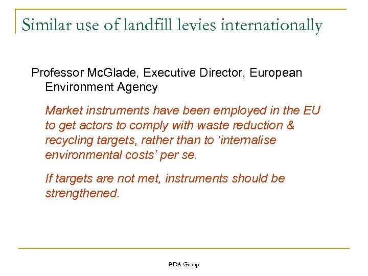 Similar use of landfill levies internationally Professor Mc. Glade, Executive Director, European Environment Agency