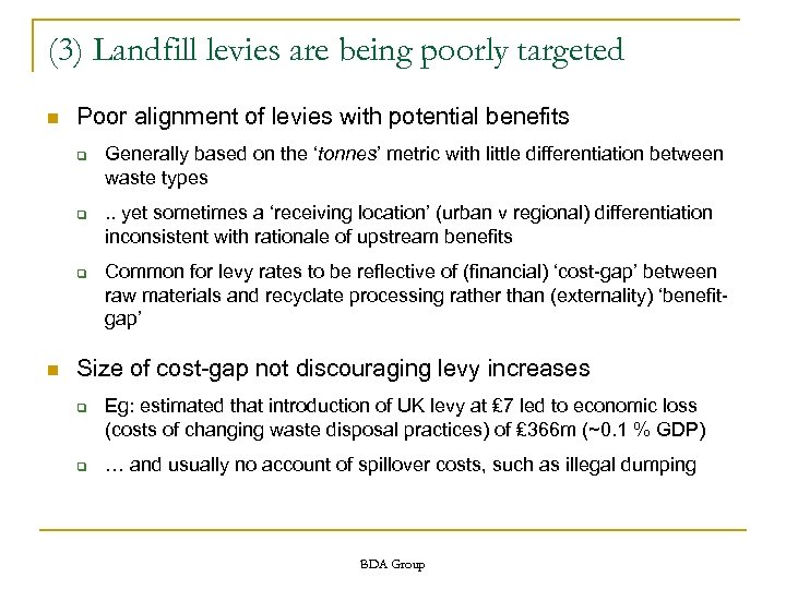 (3) Landfill levies are being poorly targeted n Poor alignment of levies with potential