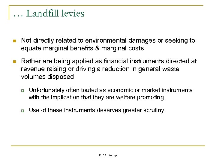 … Landfill levies n Not directly related to environmental damages or seeking to equate