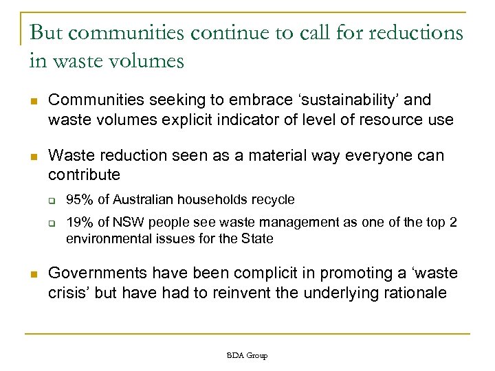 But communities continue to call for reductions in waste volumes n Communities seeking to