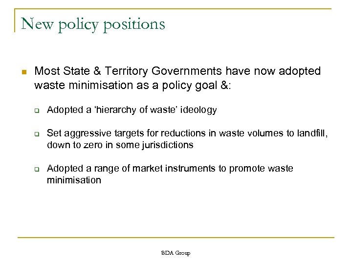 New policy positions n Most State & Territory Governments have now adopted waste minimisation