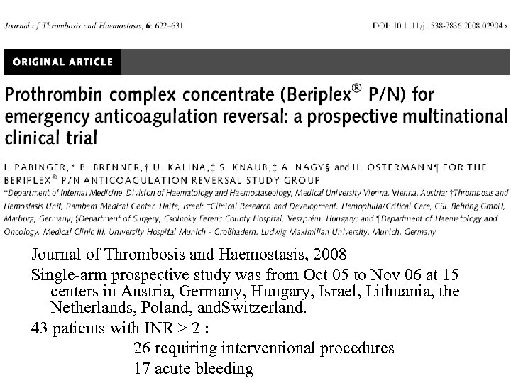 Journal of Thrombosis and Haemostasis, 2008 Single-arm prospective study was from Oct 05 to