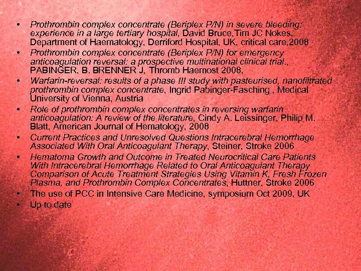  • • Prothrombin complex concentrate (Beriplex P/N) in severe bleeding: experience in a