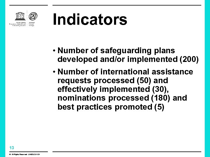 Indicators • Number of safeguarding plans developed and/or implemented (200) • Number of international