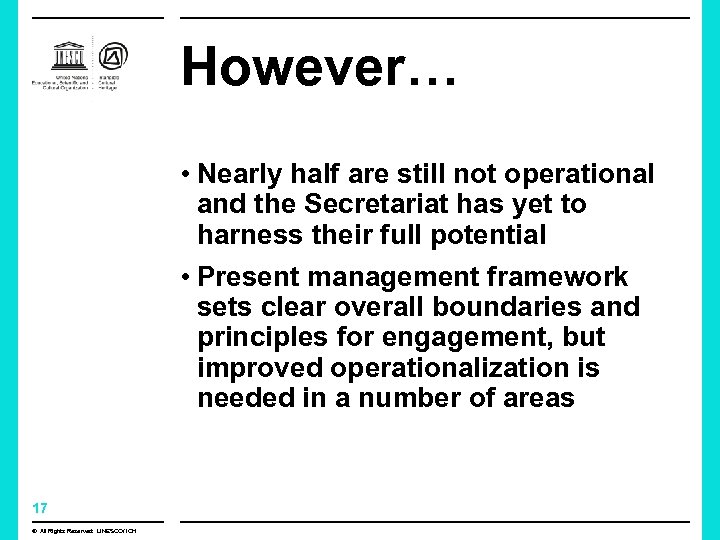 However… • Nearly half are still not operational and the Secretariat has yet to